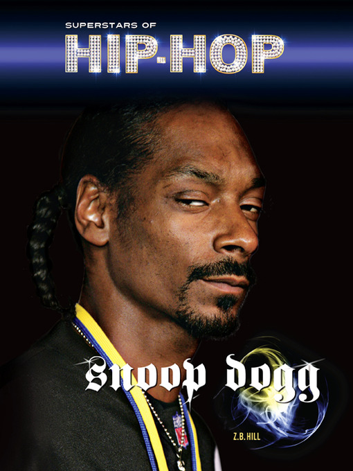 Title details for Snoop Dogg by Z. B. Hill - Available